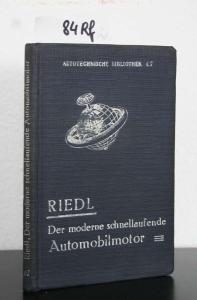 Riedl, Karl. Der moderne schnellaufende Automobilmotor.