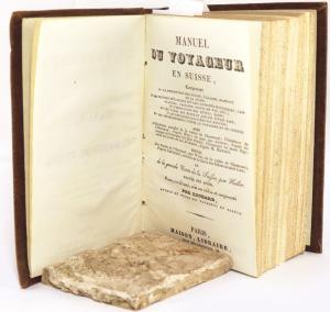 Manuel du Voyageur en Suisse, Comprenant la Description des villages, villes. Hameaux de la Suisse, des Notices détaillées sur les curiosités naturelles, lacs, glaciers, cascades, points de vue, e...