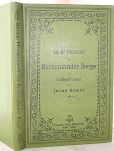 Römer, Julius. Aus der Pflanzenwelt: Burzenländer Berge in Siebenbürgen.