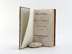 (Gross-Hoffinger, Anton Johann.) Buch der Freiheit oder Geist des 19ten Jahrhunderts von einem ausgewanderten Oesterreicher.