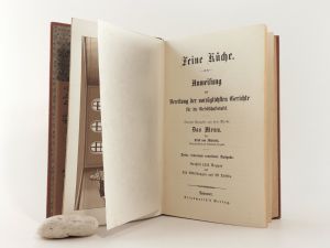 Malortie, Ernst von. Feine Küche. Anweisung zur Bereitung der vorzüglichsten Gerichte für die Gesellschaft.