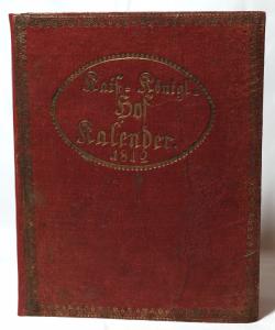 Österreichisch Kaiserlicher Hof Kalender auf das Jahr nach der gnadenreichen Geburt unsers Seligmachers Jesu Christi 1812, welches das dritte Schaltjahr des neunzehnten Jahrhunderts ist, und 366 Tage...