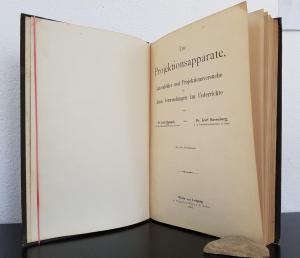 Hassack, Karl; Karl Rosenberg. Die Projektionsapparate: Laternbilder und Projektionsversuche in ihren Verwendungen im Unterrichte.