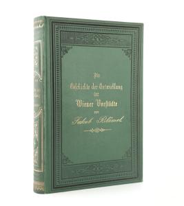 Blümel, Jakob. Die Geschichte der Entwicklung der Wiener Vorstädte nach authentischen Quellen zusammengestellt. A: Die Leopoldstadt / B: Die Landstraße / C: Die übrigen Vorstädte.