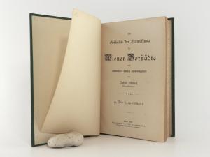 Blümel, Jakob. Die Geschichte der Entwicklung der Wiener Vorstädte nach authentischen Quellen zusammengestellt. A: Die Leopoldstadt / B: Die Landstraße / C: Die übrigen Vorstädte.