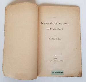 Sachse, Frdr. Die Anfänge der Büchercensur in Deutschland.