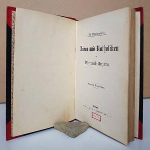 Kannengieser, Alphons K. Juden und Katholiken in Österreich-Ungarn.