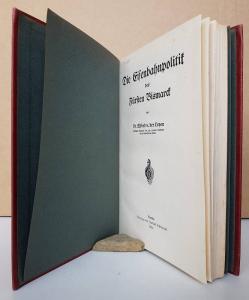 Leyen, Alfred v. der. Die Eisenbahnpolitik des Fürsten Bismarck.