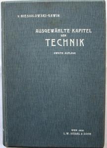 Niesiolowski-Gawin, Victor Ritter von. Ausgewählte Kapitel der Technik mit besonderer Rücksicht auf militärische Anwendungen.