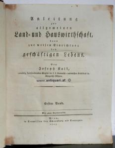 Kail, Joseph. Anleitung zur allgemeinen Land- und Hauswirthschaft, dann zur weisen Einrichtung des geschäftigen Lebens.