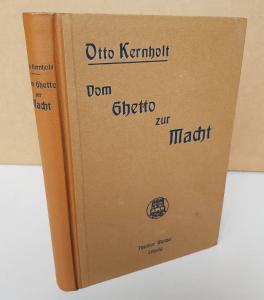 Kernholt, Otto (= Otto Bonhard). Vom Ghetto zur Macht.