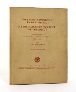 Schrödinger, E. Über Indeterminismus in der Physik - Ist die Naturwissenschaft milieubedingt.