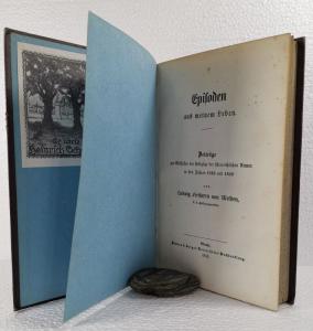 Welden, Ludwig Freiherrn von. Episoden aus meinem Leben. Beiträge zur Geschichte der Feldzüge der österreichischen Armee in den Jahren 1848 und 1849.