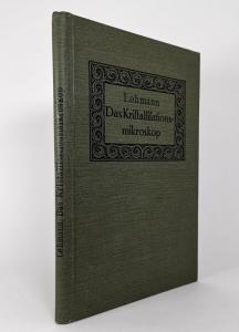 Lehmann, O. Das Kristallisationsmikroskop und die damit gemachten Entdeckungen insbesondere die der flüssigen Kristalle.