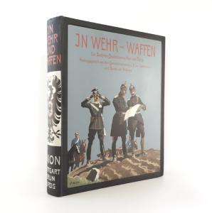 Caemmerer von und Baron von Ardenne (Hrsg.). In Wehr und Waffen. Ein Buch von Deutschlands Heer und Flotte.
