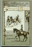 Schoenbeck, Berthold (Hrsg.). Hippologisches Alphabet. Handbuch für berittene Offiziere wie auch Pferdebesitzer jeden Ranges und Standes zur Orientierung im Umgang mit Pferden nebst Anleitung über d...