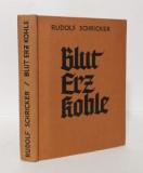 Schricker, Rudolf. Blut. Erz. Kohle. Der Kampf um Oberschlesien.