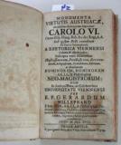 Hilleprand, Gerardus (Hilleprand, Gerhard). Monumenta virtutis Austriacae, Invictissimo Romanorum Imperatori Carolo VI. Germ. Hisp. Hung. Boh. & c. & c. Regi, A. A. sub ipsum belli exordium De Turci...