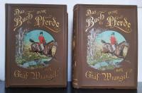 Wrangel, Graf C. G. Das Buch vom Pferde. Ein Handbuch für jeden Besitzer und Liebhaber von Pferden.